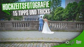 Die 15 besten Tipps für Hochzeitsfotografie