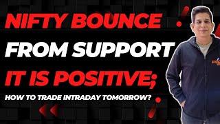 Nifty Bounce From Support: It is positive. How do we trade intraday tomorrow?