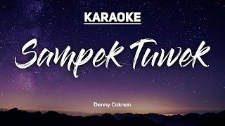 Karaoke Sampek Tuwek - Denny Caknan (Tanpa Vokal)