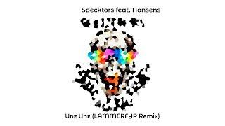 Specktors feat. Nonsens - Unz Unz (LÄMMERFYR Remix)