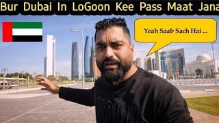 Bur Dubai ( Yahaan Maat Jana In Logo Ke Pass ) Please Big Lesson  UAE-DUBAI  