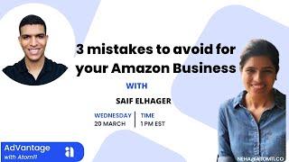 Ep#8 AdVantage with Atom11: 3 Things to avoid while starting your Amazon Business