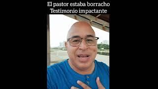 el pastor estaba borracho  testimonio impactante.. pastor jair de la rosa