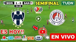 Monterrey vs. San Luis en vivo, donde ver, a que hora juega SEMIFINAL vuelta Liga MX 2024 resumen