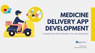 Medicine Delivery App Development Cost | Develop Your Own On-Demand Medicine Delivery Mobile App