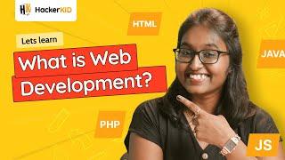 What is Web Development? Introduction to Web Development for Kids HackerKID | Web Development tools