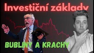 ZÁKLADY INVESTOVÁNÍ - BUBLINY A KRACHY