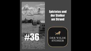 #36 Epictetus und der Stoiker am Strand