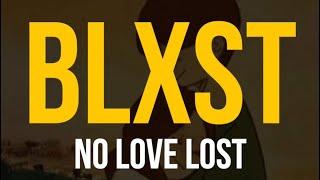 Blxst - No Love Lost (Lyric Video)