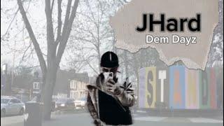 JHard - Dem Dayz