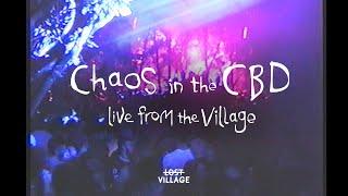 Chaos In The CBD   Live from Lost Village