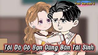 Full Version 1 | Tôi Và Cô Bạn Cùng Bàn Tái Sinh | Kay Review