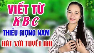 Karaoke VIẾT TỪ KBC - Thiếu Giọng Nam | Song Ca Với Tuyết Nhi Organ