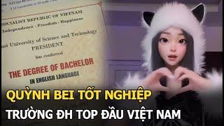 Quỳnh Bei tốt nghiệp trường ĐH top đầu Việt Nam