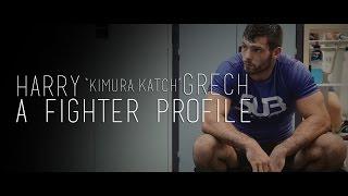 A Fighter Profile - Harry "Kimura Katch" Grech