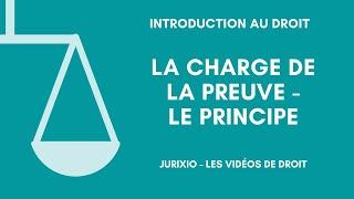 La charge de la preuve  - Le principe