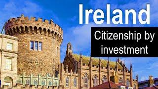 Ireland Citizenship by Investment | Investment Options, Eligibility, process, documents & benefits