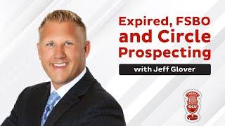 Prospecting Strategies with Jeff Glover: Expireds, FSBOs, and Circle Prospecting - The REDX Podcast