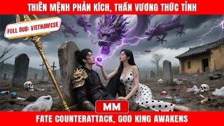 Thiên Mệnh Phản Kích, Thần Vương Thức Tỉnh | Phim Tổng Tài Hành Động | Thuyết Minh | Phim Châu Á