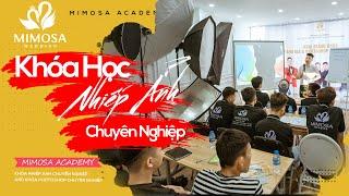 Khai Giảng Khóa Học CHỤP ẢNH & PHOTOSHOP Chuyên Nghiệp #K10 | Mimosa Academy