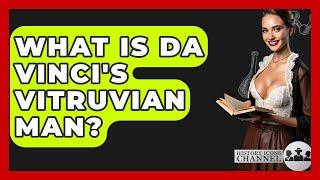 What Is Da Vinci's Vitruvian Man? - History Icons Channel