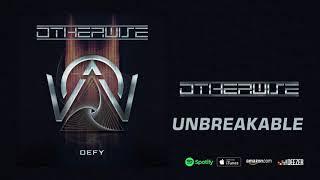 OTHERWISE - "Unbreakable" (DEFY)