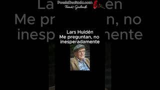 Lars Huldén - Me preguntan, no inesperadamente  #poesiarecitada #poesia #poema