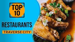 Top 10 Best Restaurants in Traverse City, Michigan