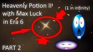Heavenly Potion II with NEW max luck in Era 6 (Part 2) [Sol's RNG]