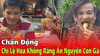 Chấn Động  Chị Lệ Hoa U61 Không Răng Mà Ăn Nguyên Con Gà Luột | Vinh Tân Hồng