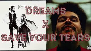 Dreams x Save Your Tears Mashup - Fleetwood Mac, The Weeknd Remix - Super Chill Perfect Mix