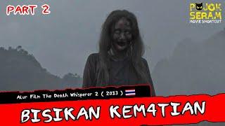 BISIKAN KEM4TIAN : PART 2 | Horor | Thailand  Alur Cerita Film Horor | Ringkasan Film Horor