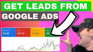 Google Ads For Lead Generation - I Spent $500,000 & Got 25,000 Quality Leads Using Google Ads