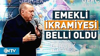 Emekli Bayram İkramiyesi Ne Kadar Olacak? Erdoğan Açıkladı... | NTV