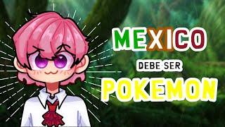 ¿POR QUE MEXICO DEBE SER UNA REGION POKEMON? | critica pokemon #1