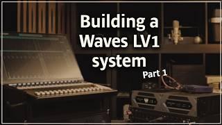 Building a Waves LV1 system - Hardware