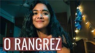 O Rangrez | Trishita | Female Version (Raw Cover)