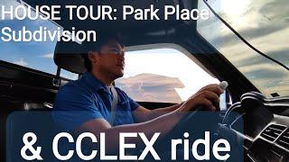 House Tour: Park place Subdivision and CCLEX ride.