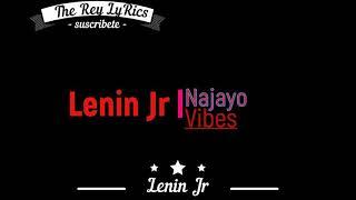 Lenin Jr - Najayo vibes / Letras Subcribanse