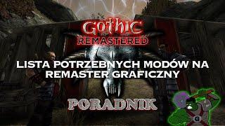 GOTHIC REMASTER - najlepsze mody | Górnicza Dolina w (NIE) zmienionej odsłonie | Poradnik