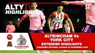 ALTRINCHAM Vs YORK CITY | Exclusive Alty TV Extended Match Highlights | 26/11/2024