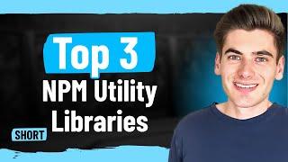 3 Best NPM Utility Libraries