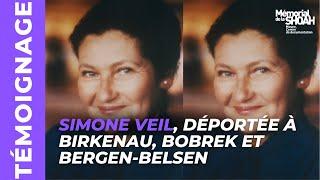 Témoignage : Simone Veil, déportée à Birkenau, Bobrek et Bergen-Belsen