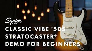 Squier Classic Vibe 50s Stratocaster Demo For Beginners | Fender