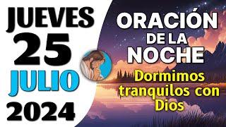 Oración de la Noche de hoy Jueves de Julio de 2024 - Oraciones amor a Católica