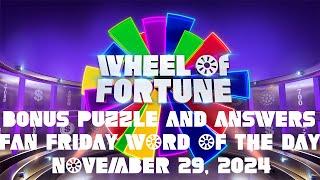 WHEEL OF FORTUNE NOVEMBER 29 2024 FULL EPISODE FAN FRIDAY, BONUS PUZZLE & Answers Recap Today Friday