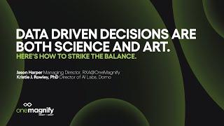 Data-Driven Decisions Are Both Science and Art. Here’s How to Strike the Balance.