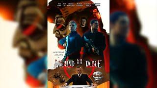 Around the Table (2021) — Independent Action Film