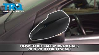 How to Replace Mirror Caps 2013-2019 Ford Escape