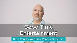 Good Time Entertainment - Wedding DJ in Bakersfield, CA